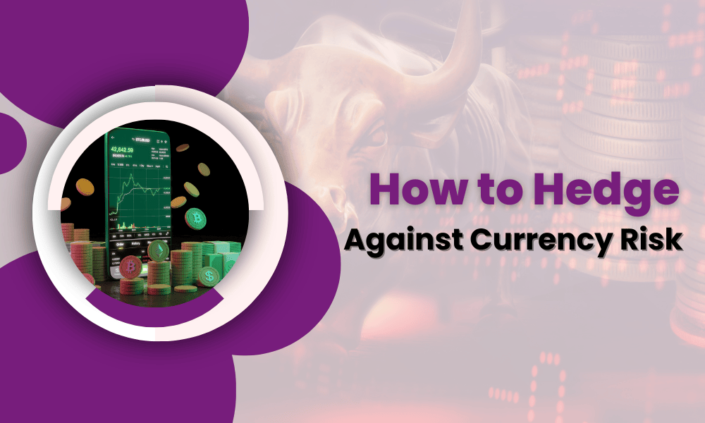 How to Hedge Against Currency Risk - Streetcurrencies